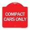 Signmission Designer Series Sign-Compact Car Only, Red & White Aluminum Sign, 18" x 18", RW-1818-24254 A-DES-RW-1818-24254 - alternate 1